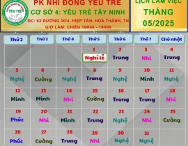 CƠ SỞ 4: YÊU TRẺ TÂY NINH; Lịch làm việc tháng 05/2025 